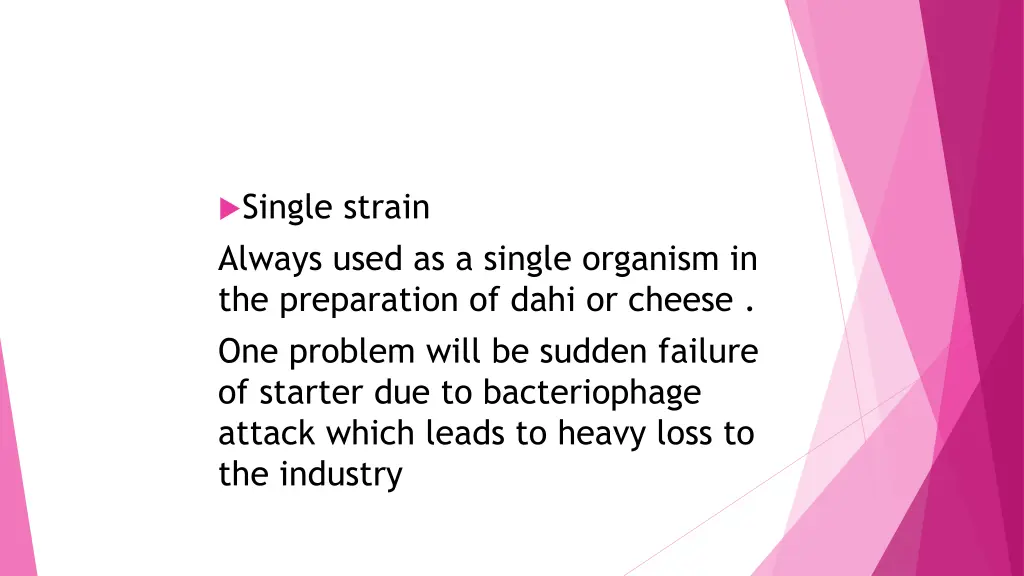 single strain always used as a single organism