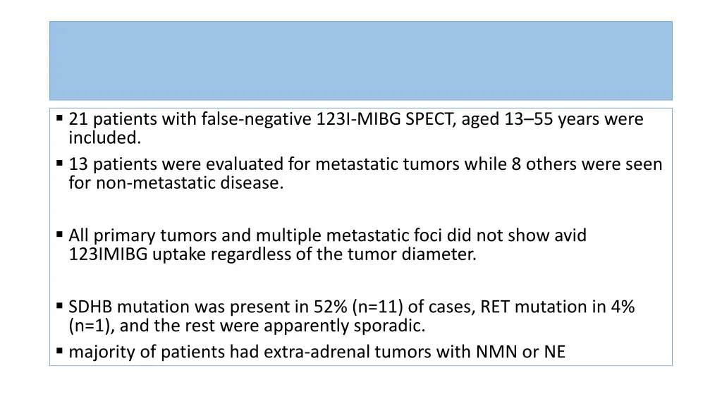 21 patients with false negative 123i mibg spect
