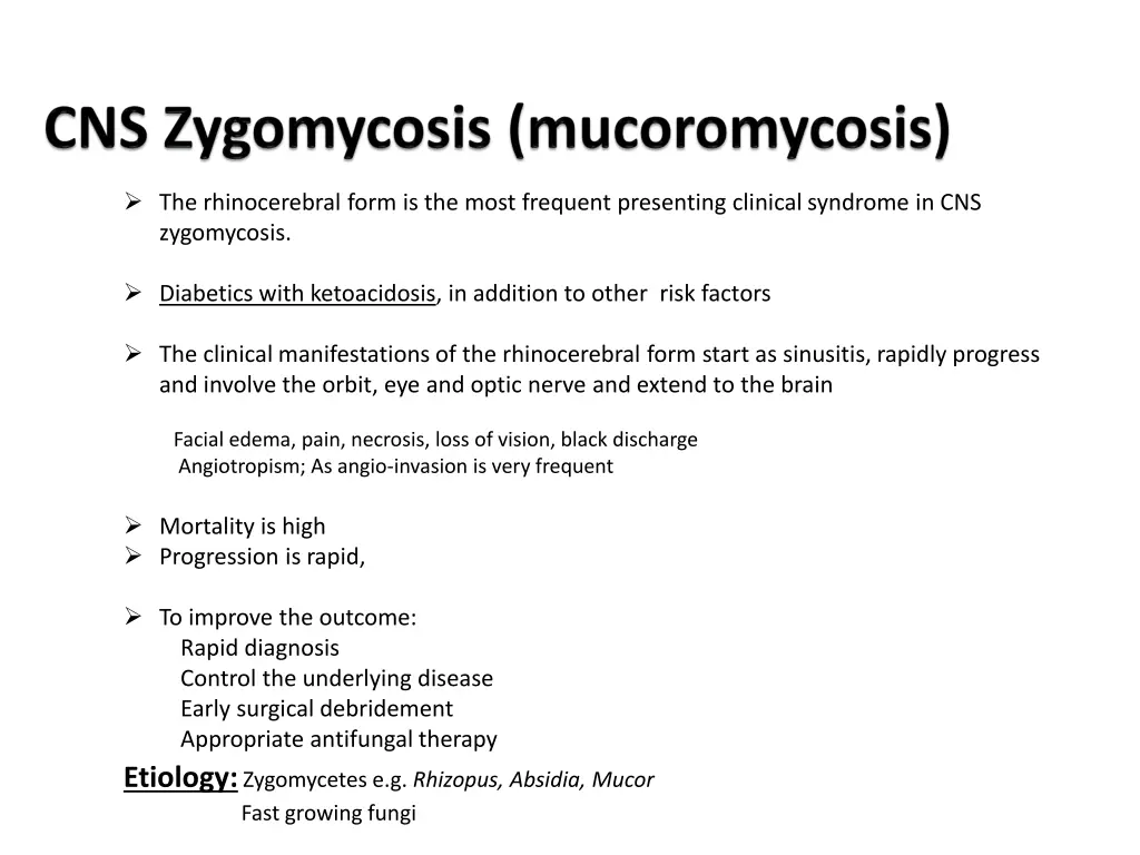the rhinocerebral form is the most frequent