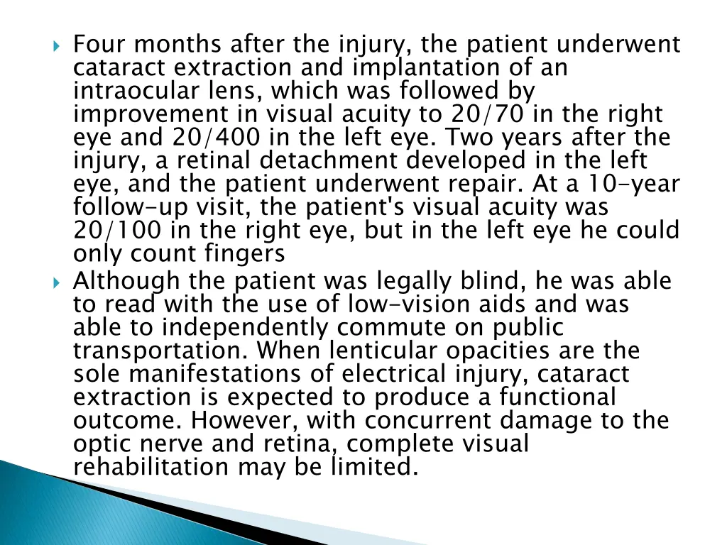 four months after the injury the patient