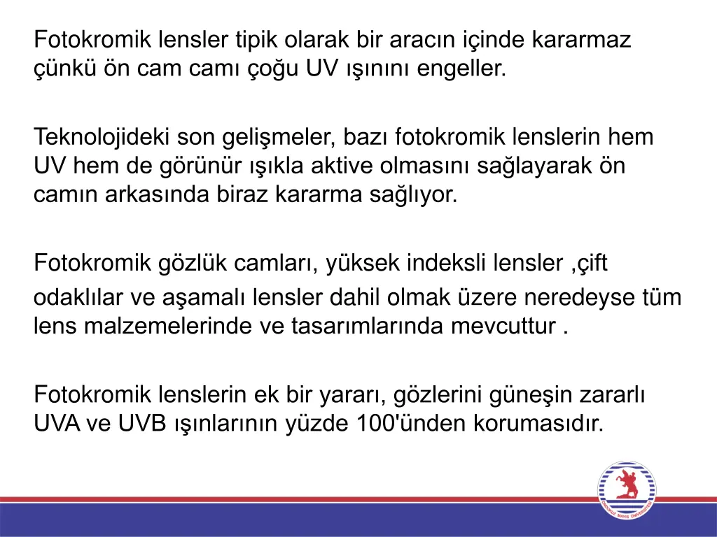 fotokromik lensler tipik olarak bir arac n i inde