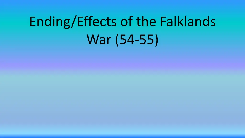ending effects of the falklands war 54 55
