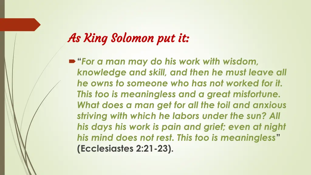 as as king solomon put king solomon put it
