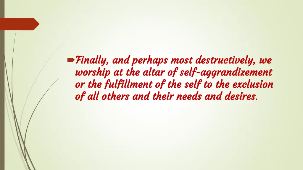 finally and perhaps most destructively we finally