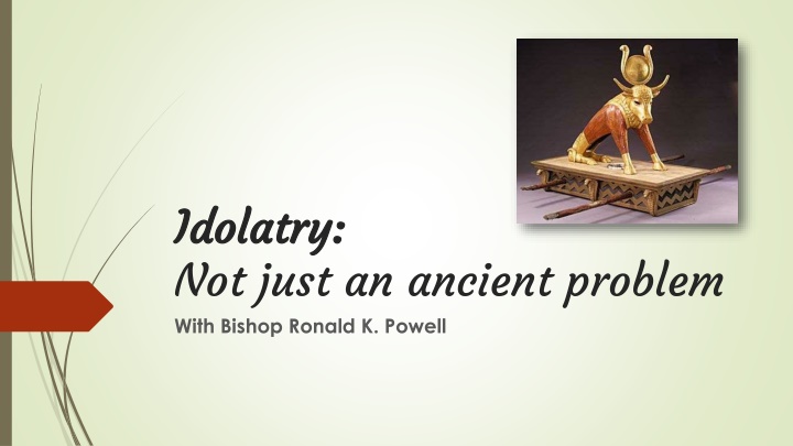 idolatry idolatry not just an ancient problem