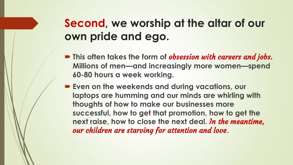 second we worship at the altar of our own pride