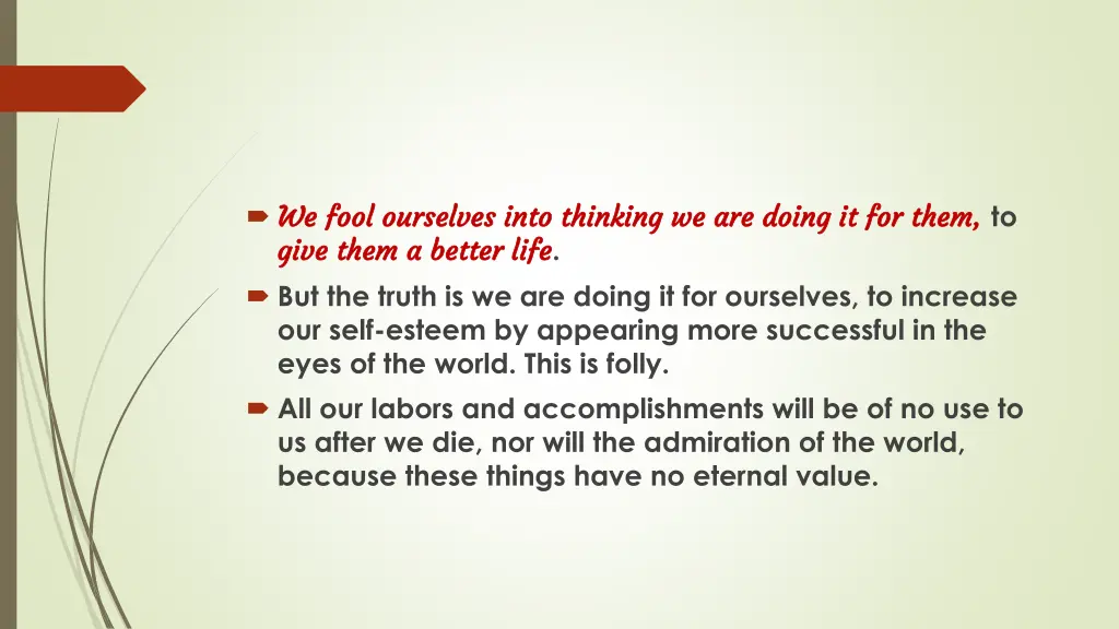 we fool ourselves into thinking we are doing
