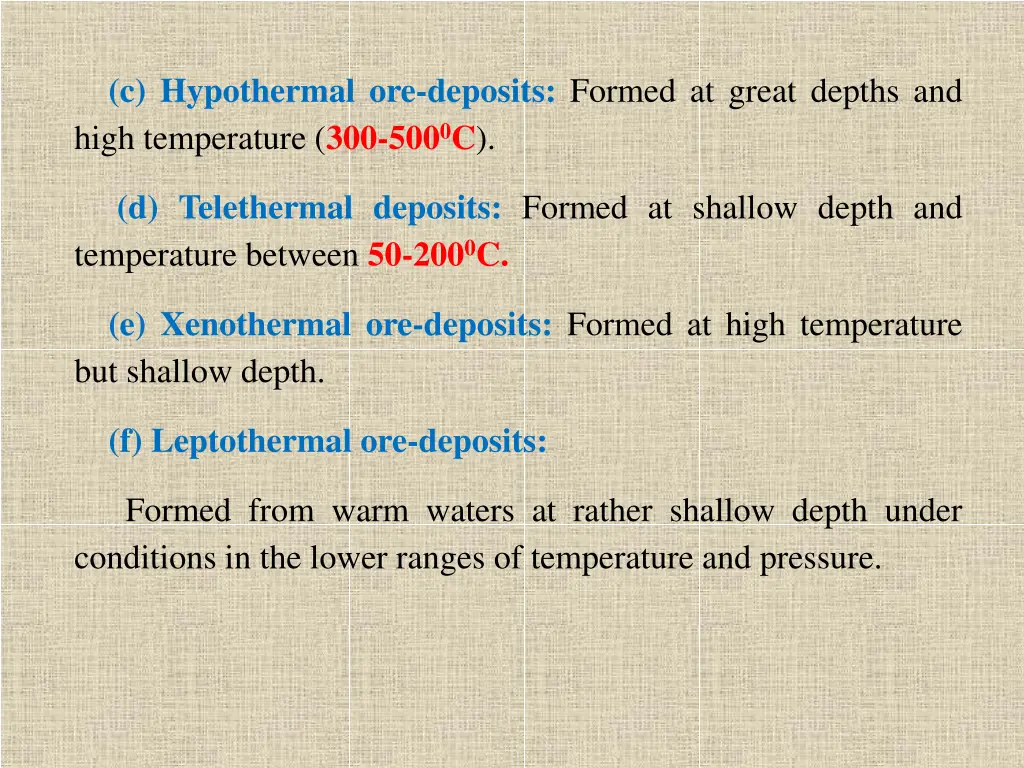 c hypothermal ore deposits formed at great depths