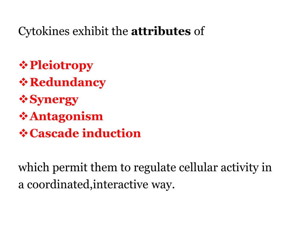cytokines exhibit the attributes of