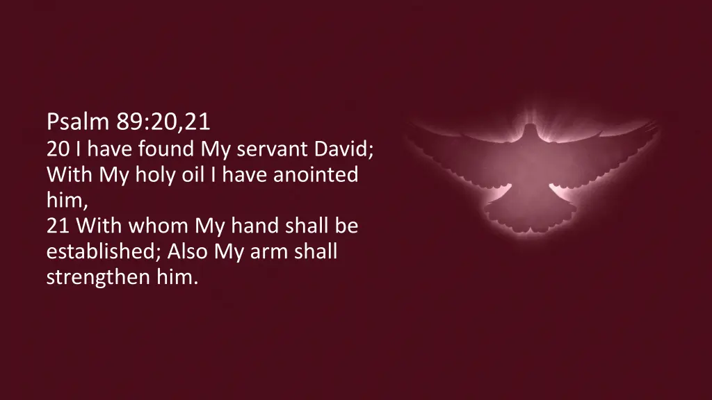 psalm 89 20 21 20 i have found my servant david