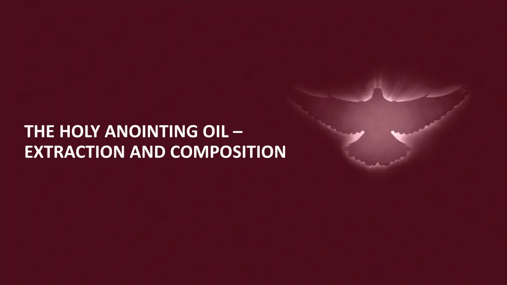 the holy anointing oil extraction and composition