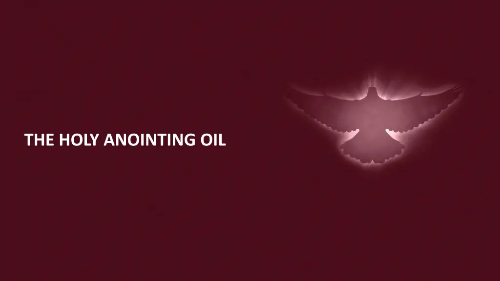 the holy anointing oil