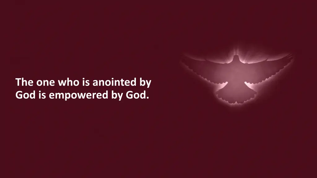 the one who is anointed by god is empowered by god