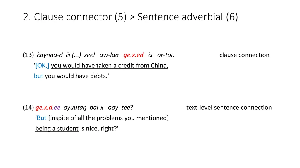 2 clause connector 5 sentence adverbial 6