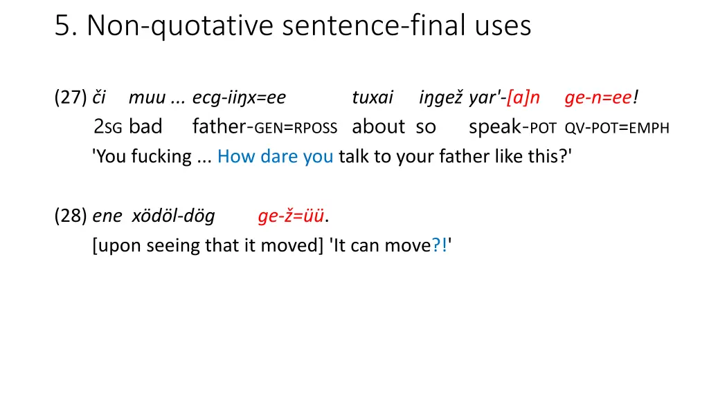 5 non quotative sentence final uses