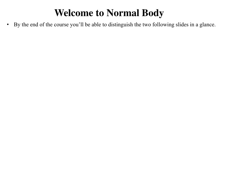 welcome to normal body