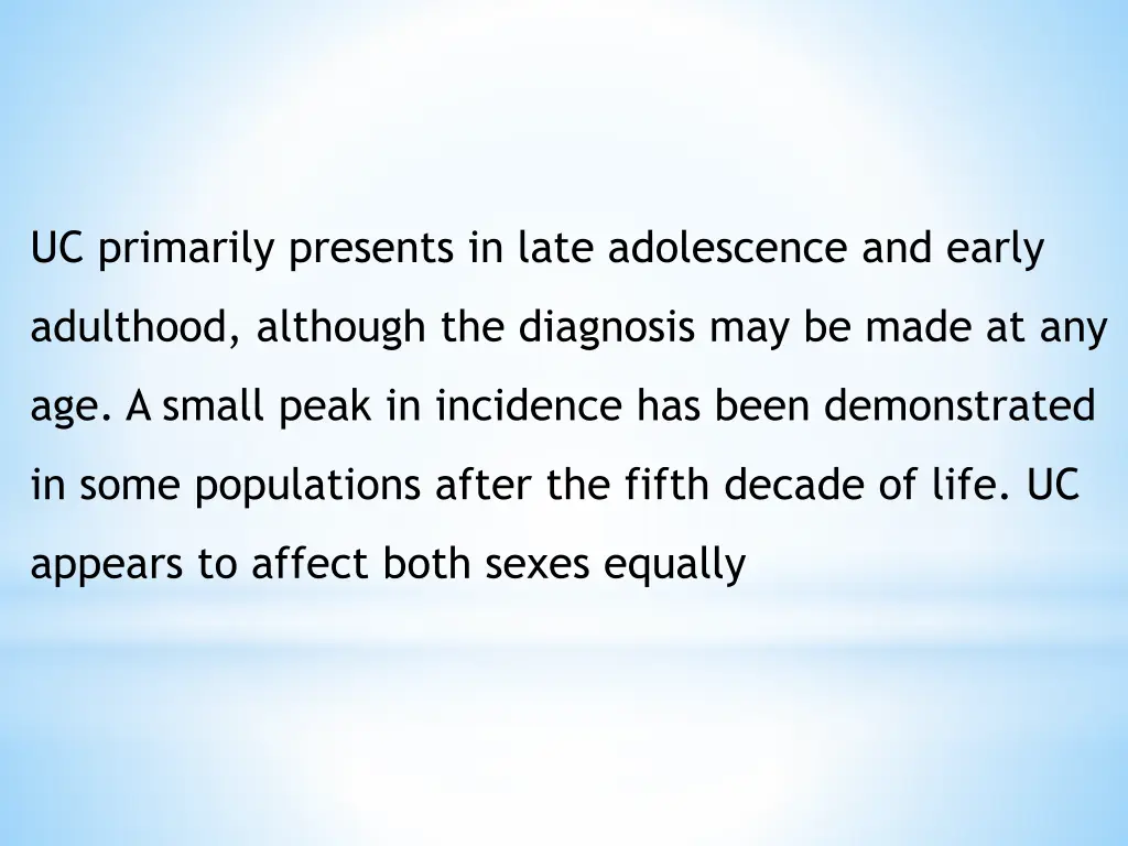 uc primarily presents in late adolescence