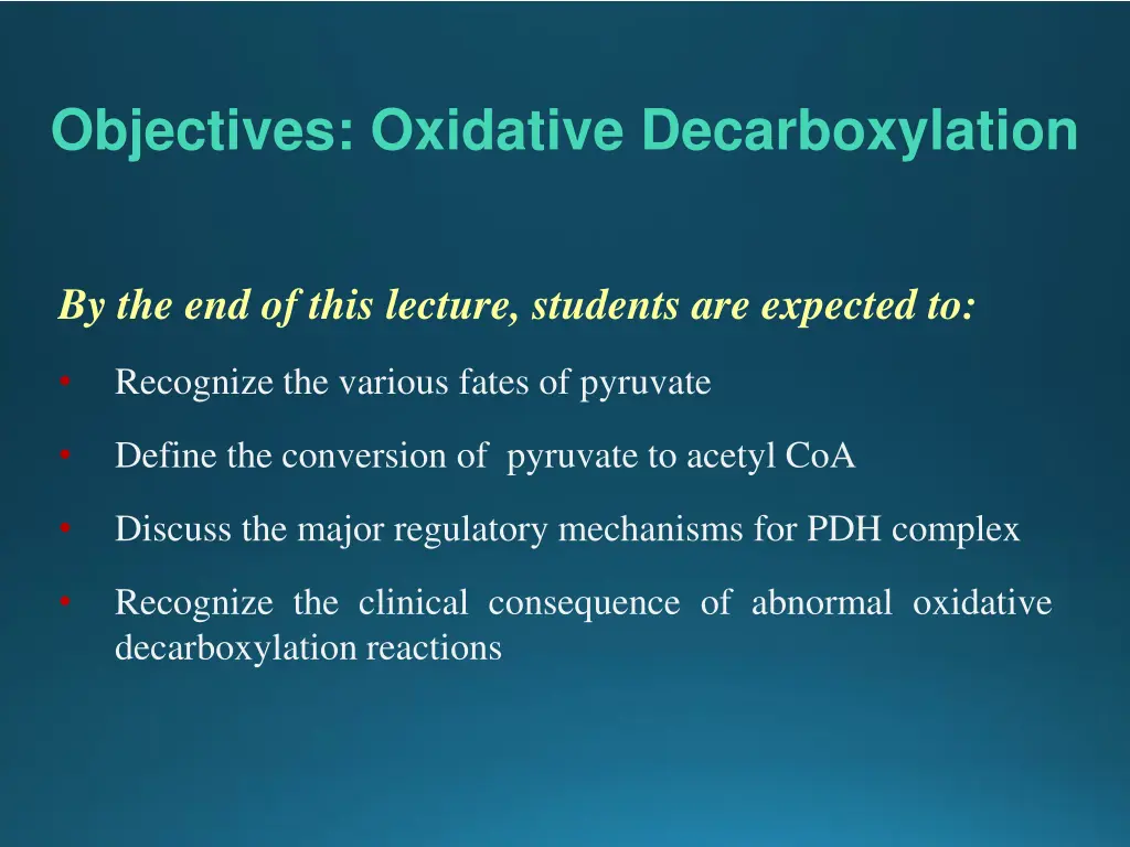 objectives oxidative decarboxylation