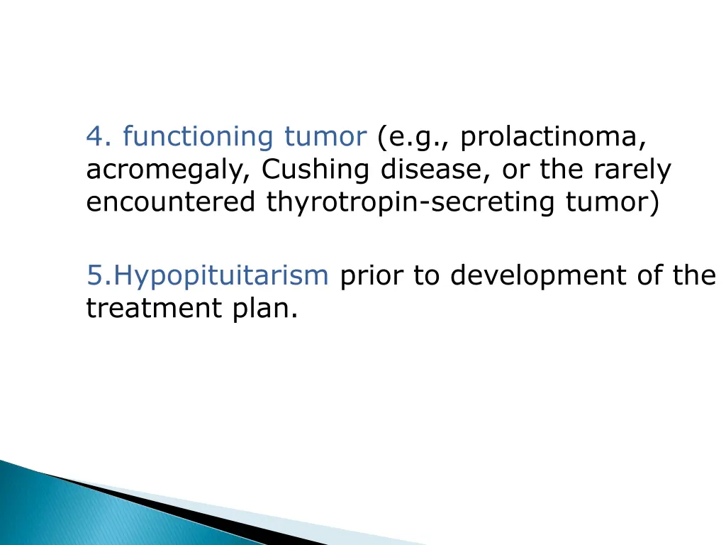 4 functioning tumor e g prolactinoma acromegaly