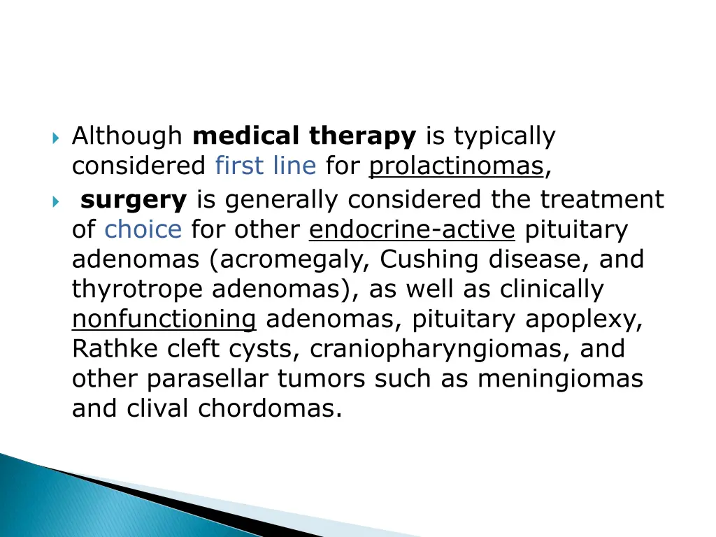 although medical therapy is typically considered