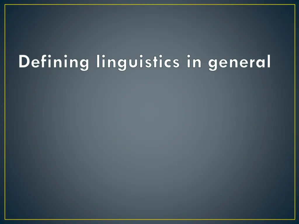 defining linguistics in general
