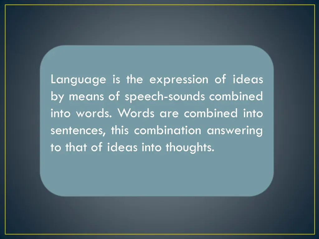 language is the expression of ideas by means