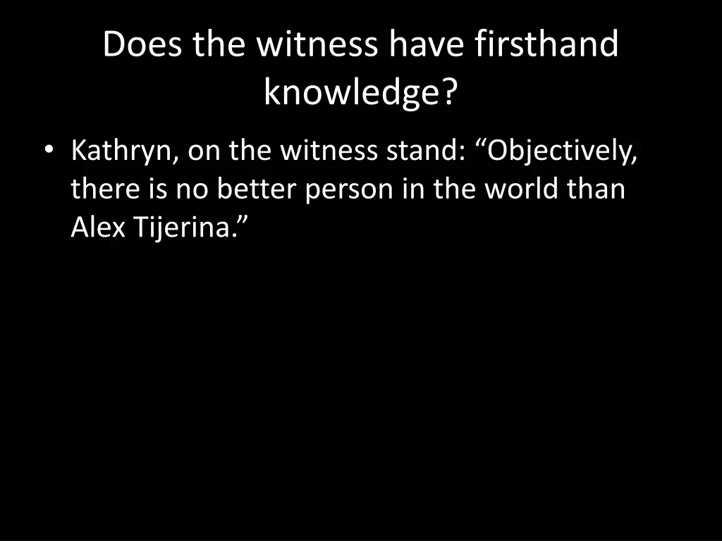 does the witness have firsthand knowledge 2