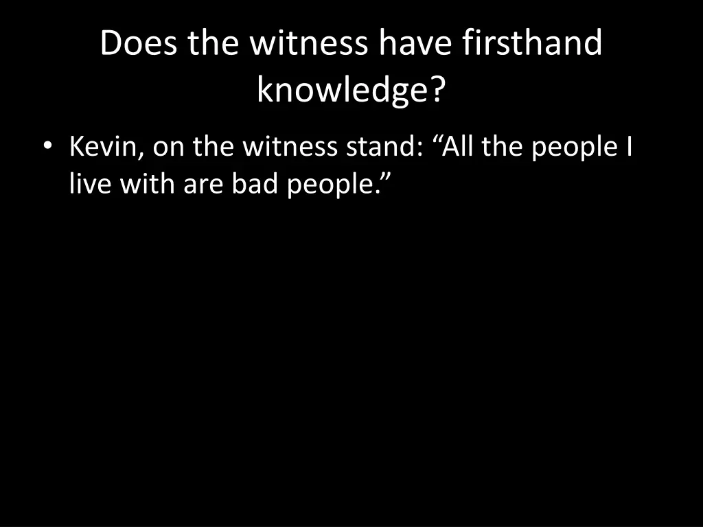 does the witness have firsthand knowledge