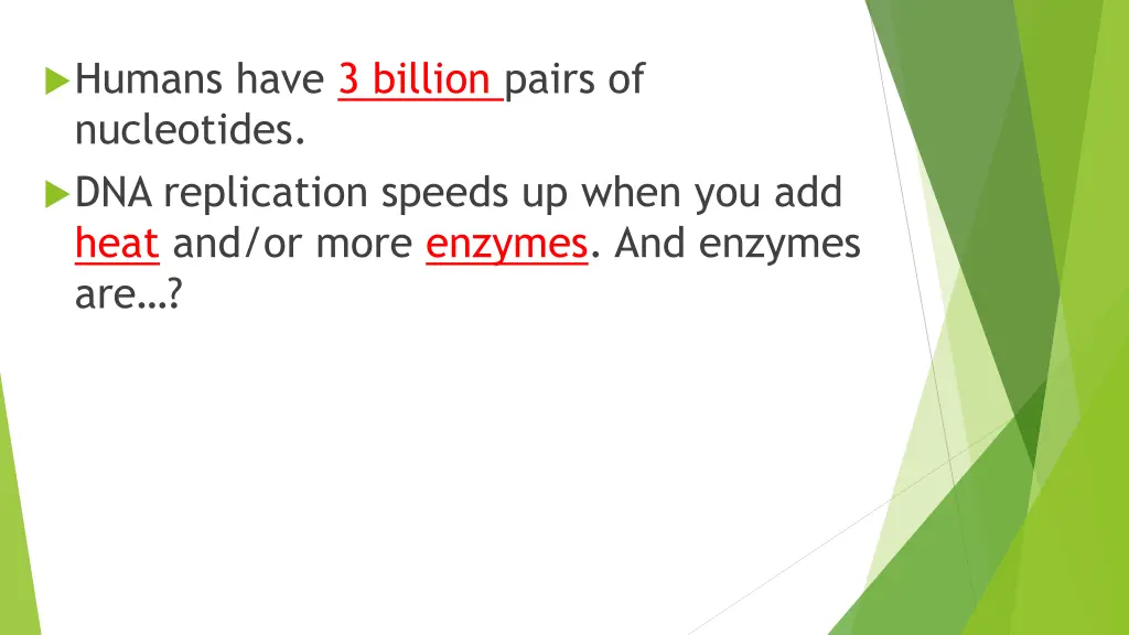 humans have 3 billion pairs of nucleotides