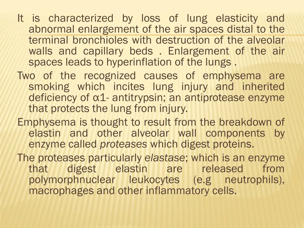 it is characterized by loss of lung elasticity