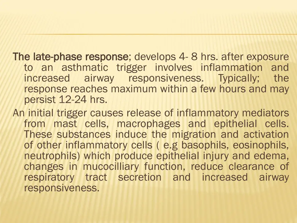 the the late to an asthmatic trigger involves