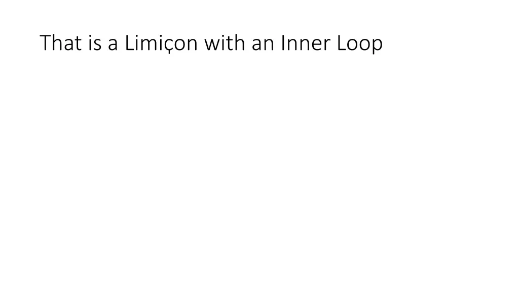 that is a limi on with an inner loop