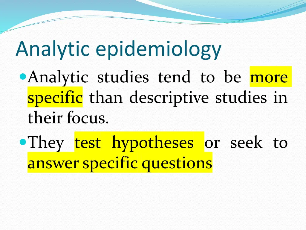 analytic epidemiology analytic studies tend