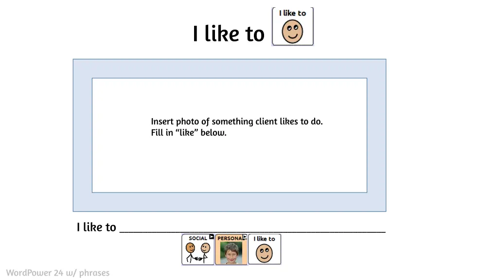 i like to