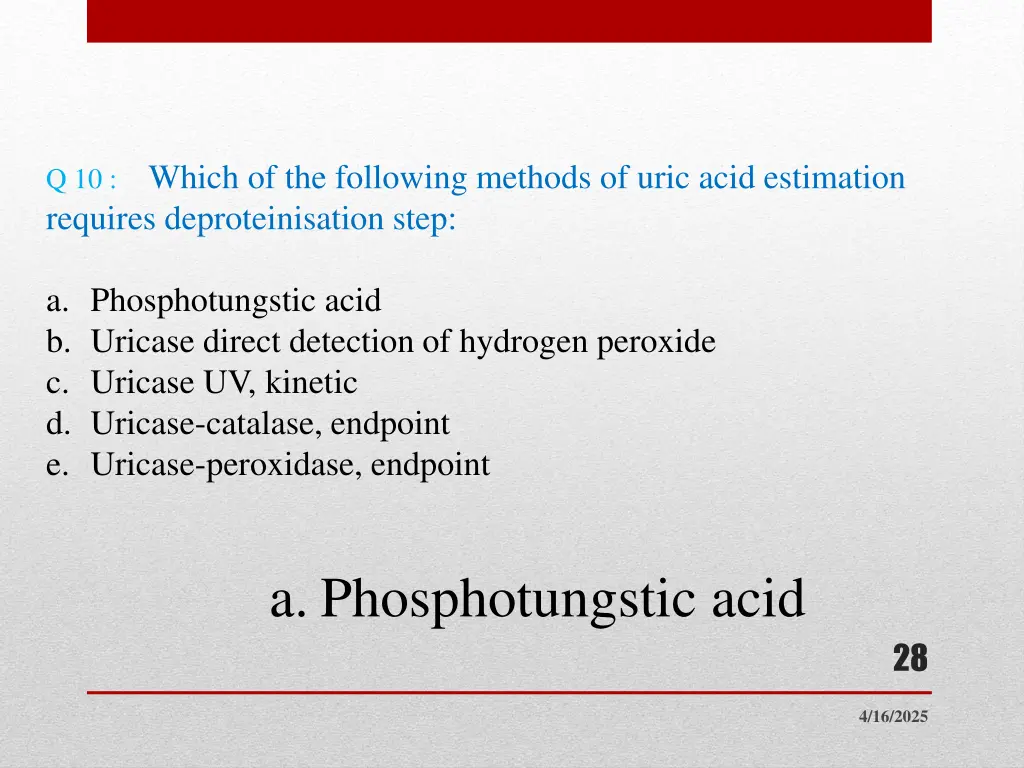 q 10 which of the following methods of uric acid