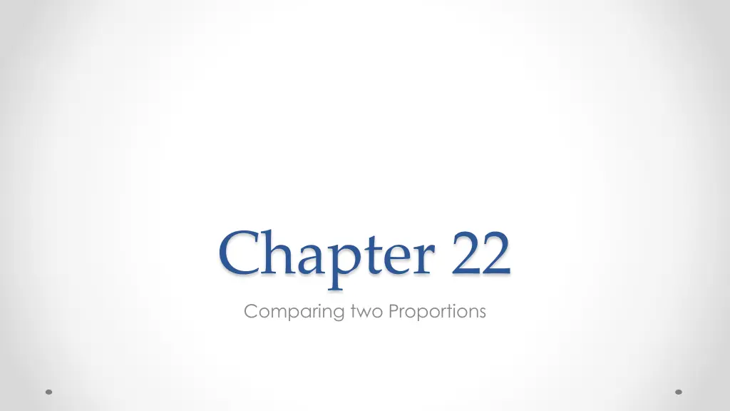 chapter 22 comparing two proportions