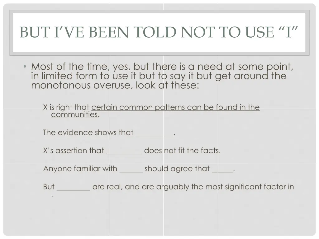 but i ve been told not to use i