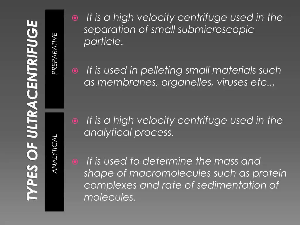 it is a high velocity centrifuge used