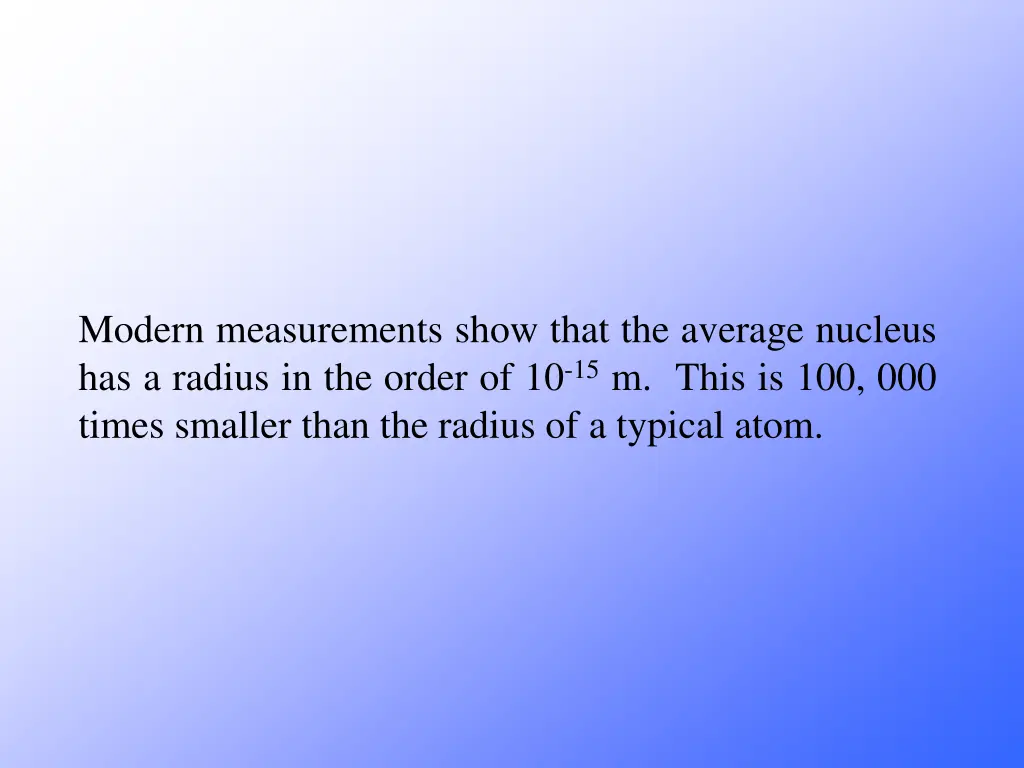 modern measurements show that the average nucleus