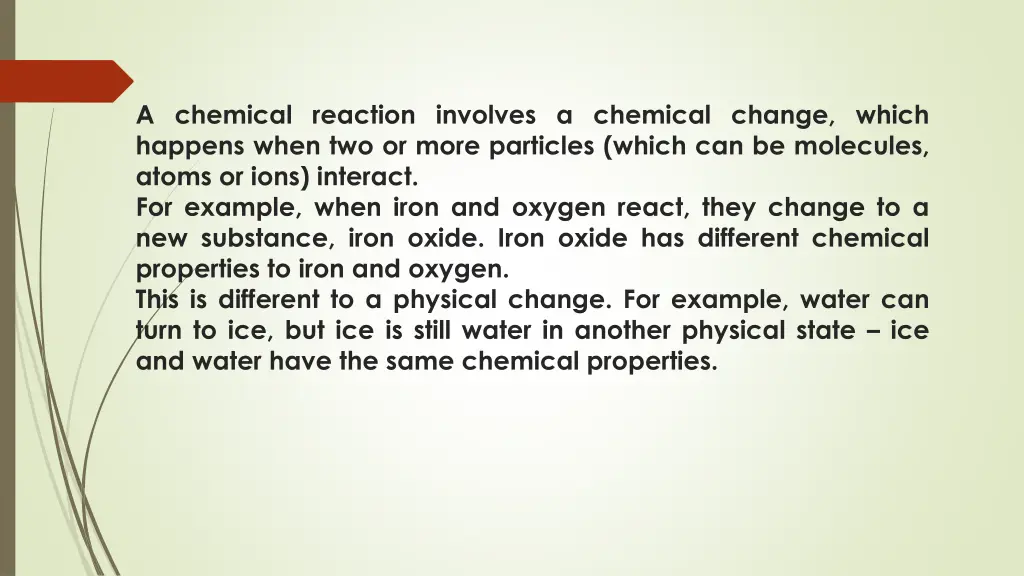 a chemical reaction involves a chemical change