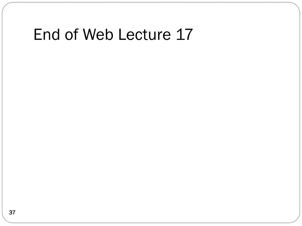 end of web lecture 17