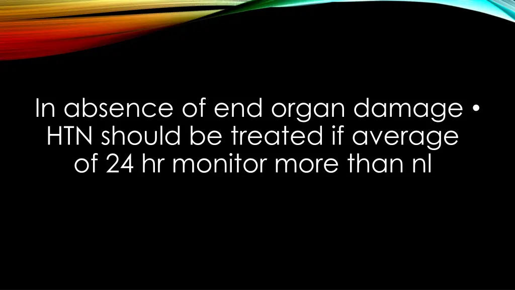 in absence of end organ damage htn should