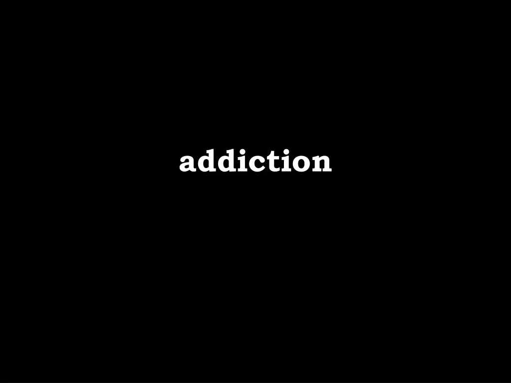 addiction