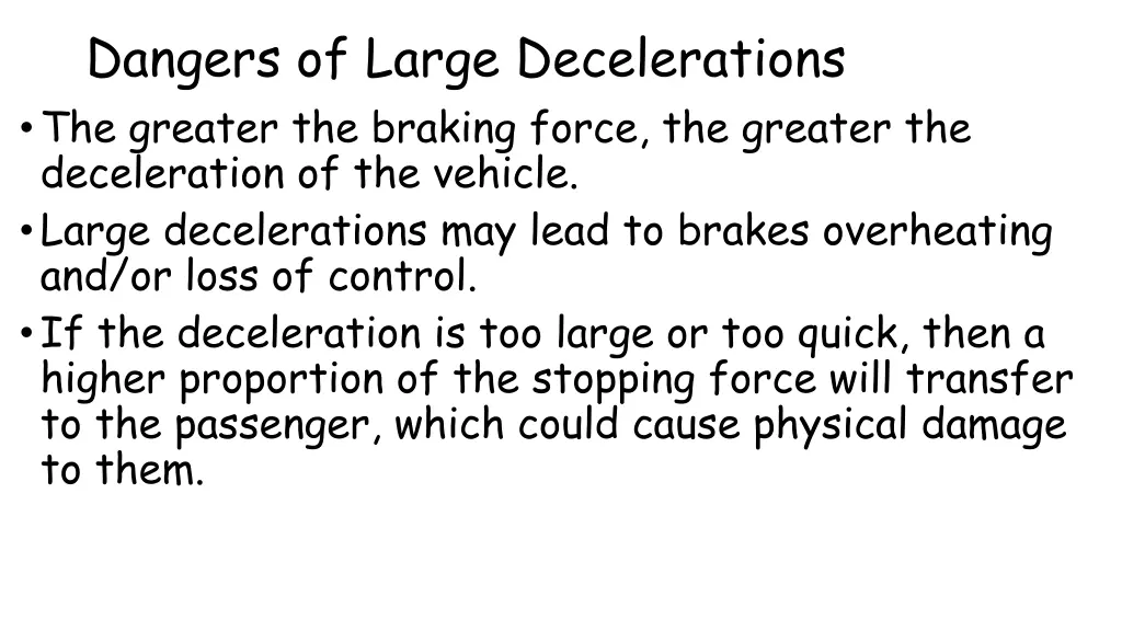 dangers of large decelerations the greater