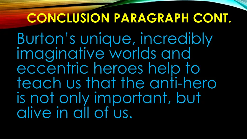 conclusion paragraph cont burton s unique