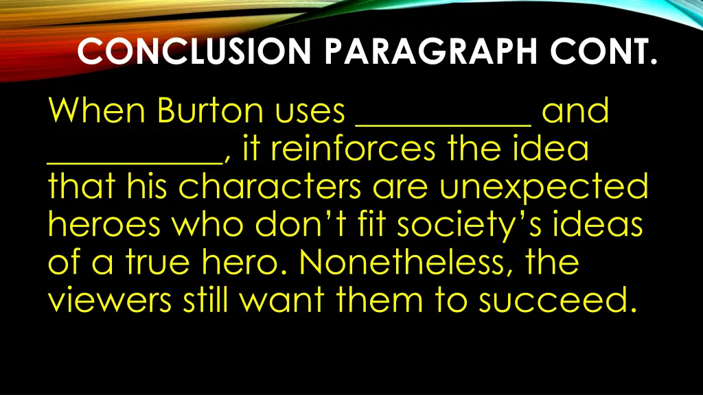 conclusion paragraph cont when burton uses