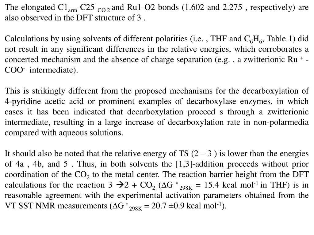 the elongated c1 arm c25 co 2 and ru1 o2 bonds