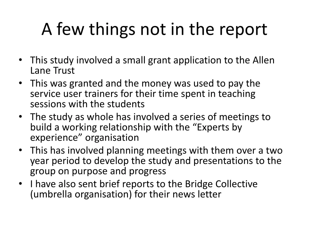 a few things not in the report