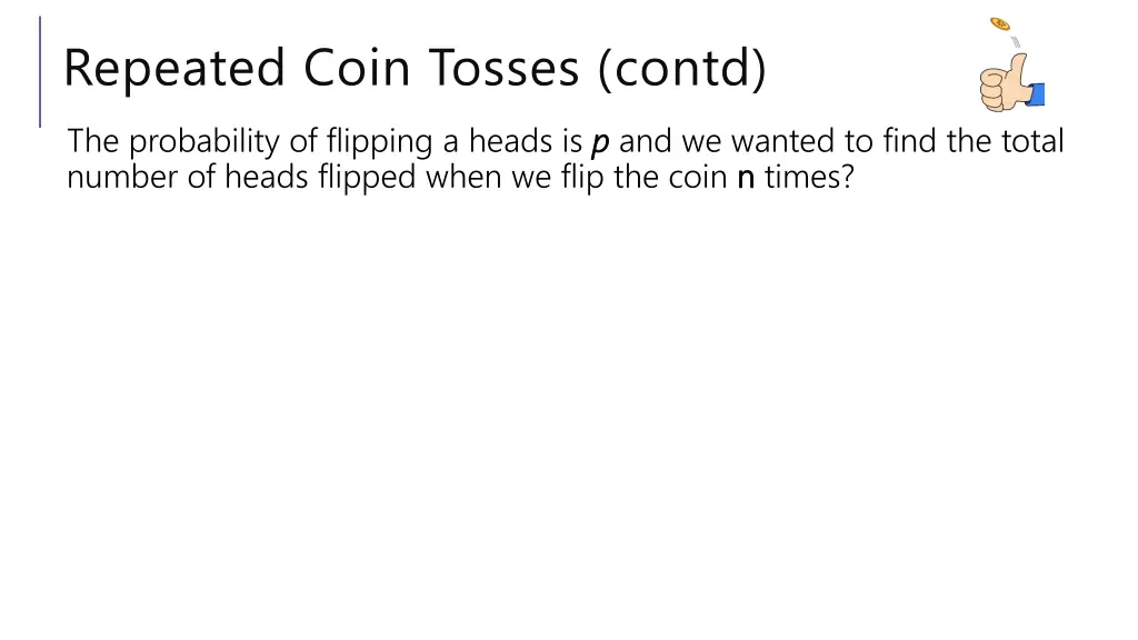 repeated coin tosses contd