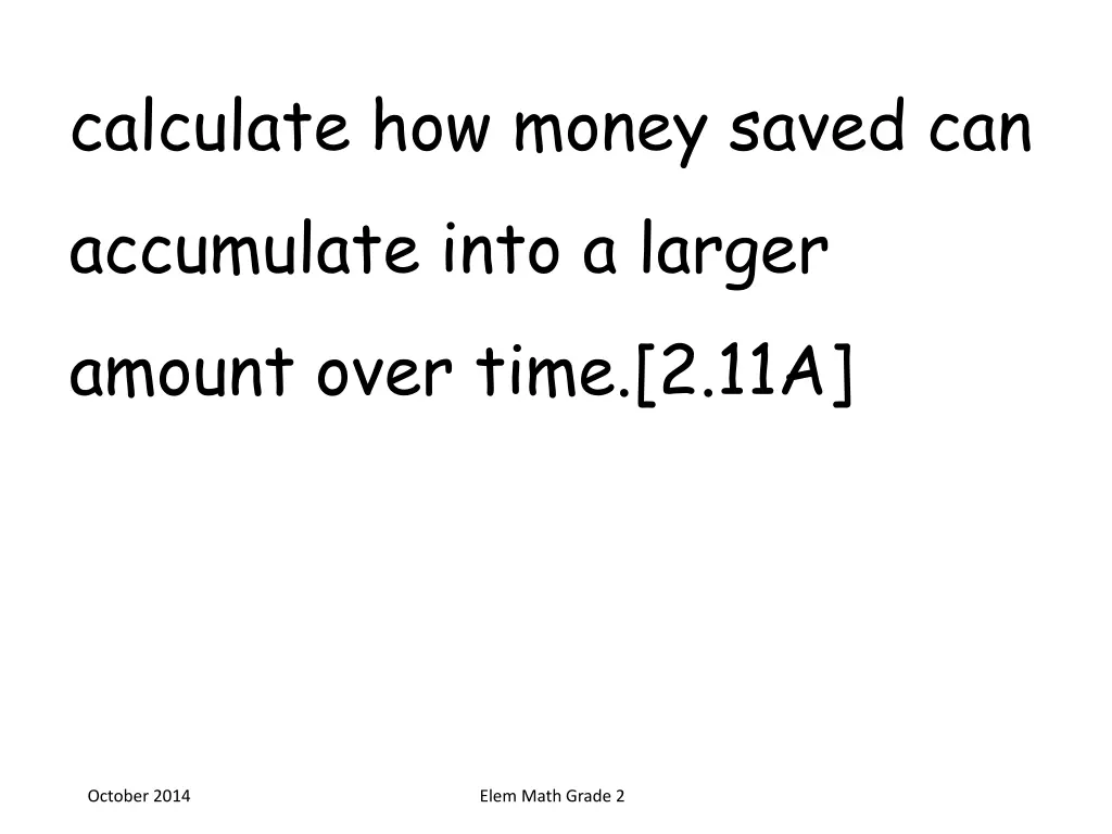 calculate how money saved can accumulate into